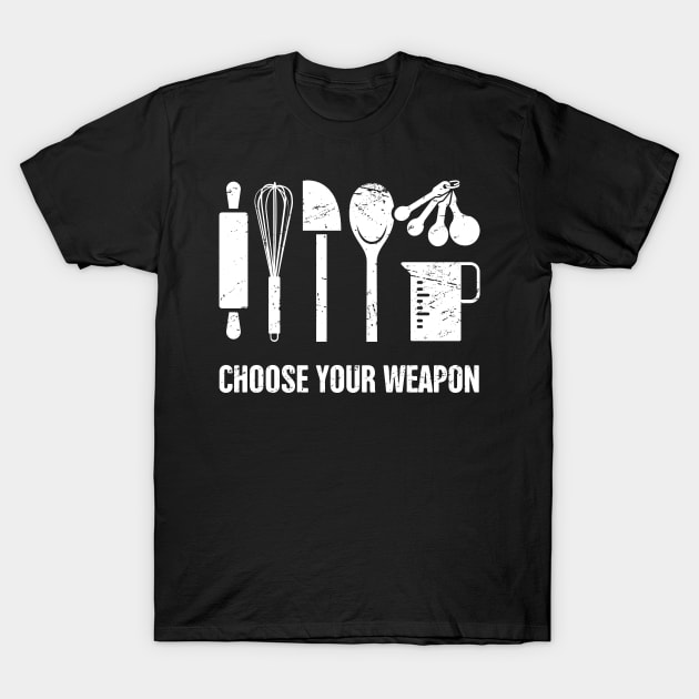 Choose Your Weapon | Funny Baking Design T-Shirt by MeatMan